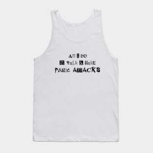 all I do is talk and have panic attacks - funny introverts quotes Tank Top